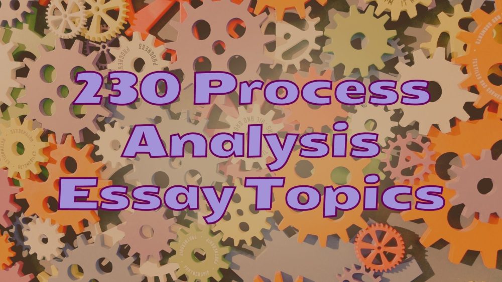 process analysis essay topics