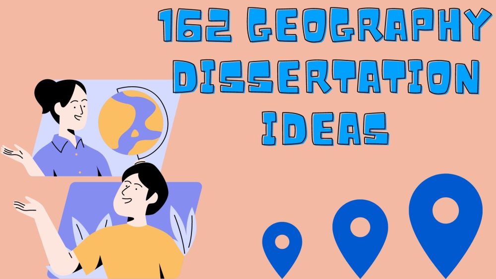 162 Geography Dissertation Ideas