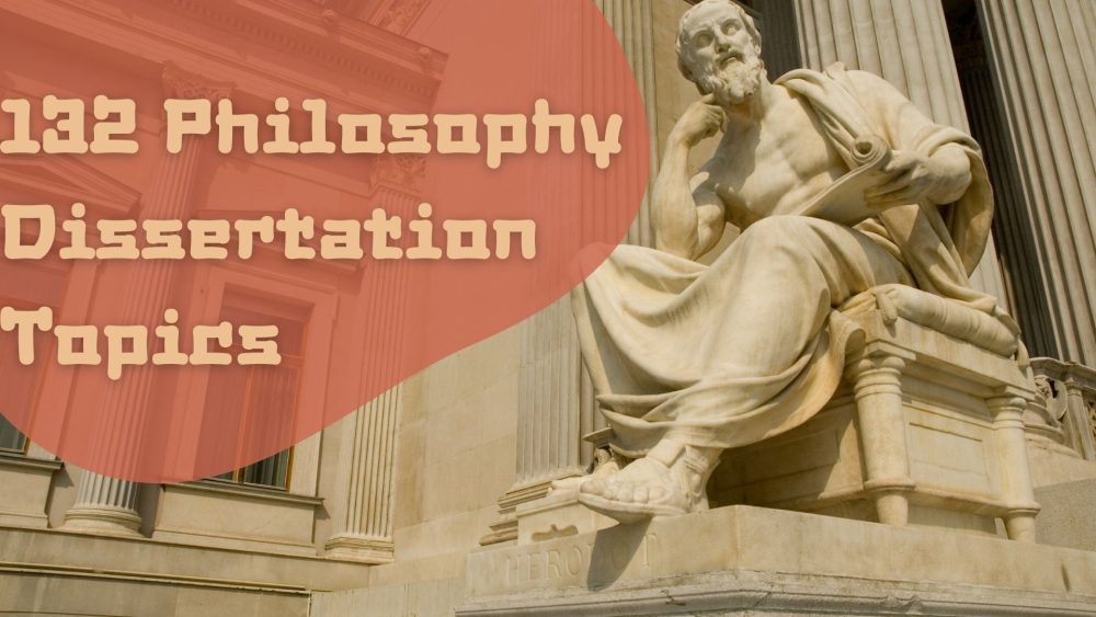 132 Philosophy Dissertation Topics